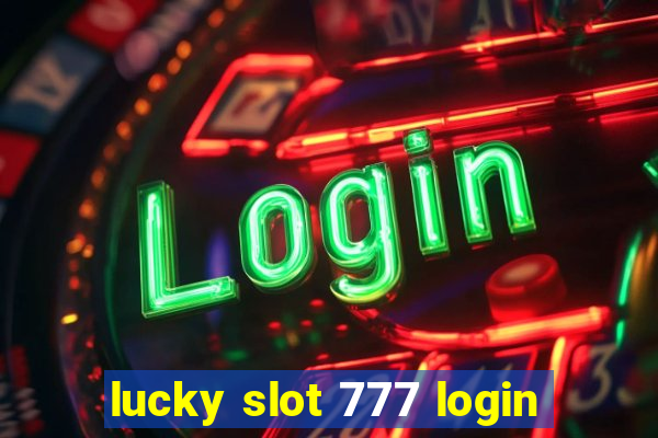 lucky slot 777 login