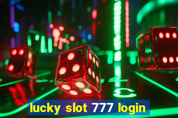 lucky slot 777 login