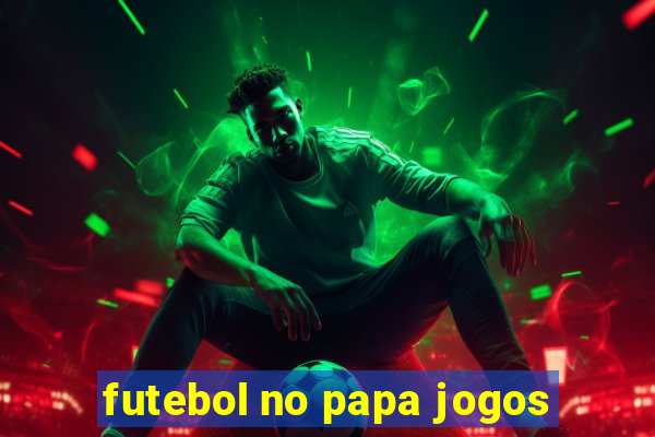 futebol no papa jogos