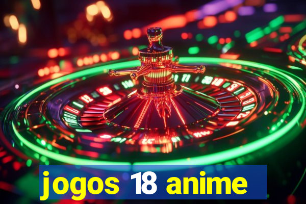 jogos 18 anime