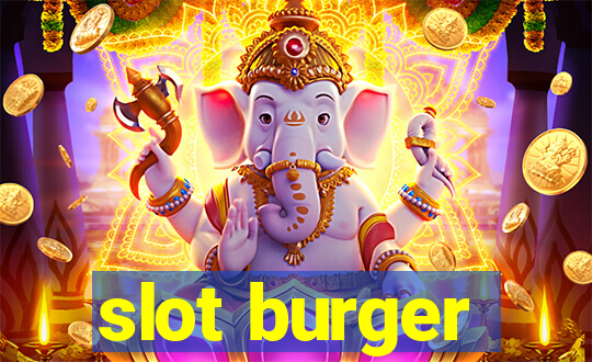 slot burger