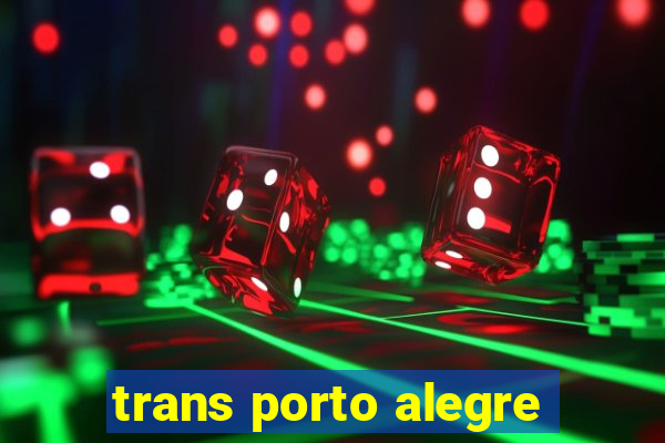 trans porto alegre