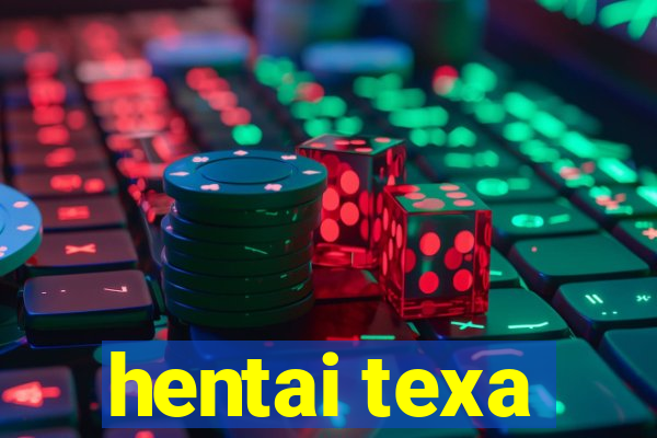 hentai texa