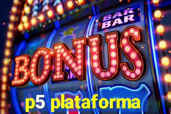 p5 plataforma