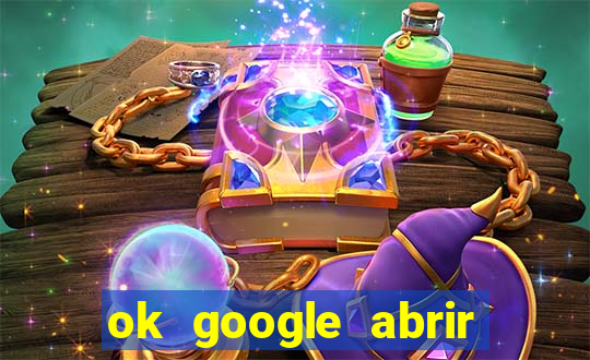 ok google abrir jogo de c****