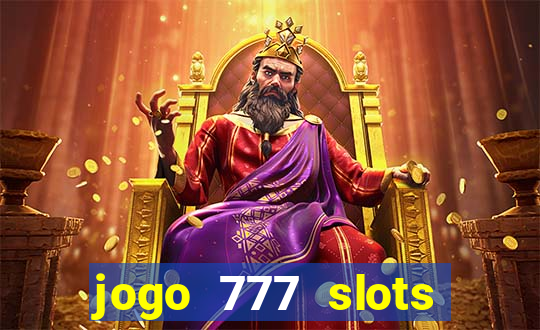 jogo 777 slots paga mesmo