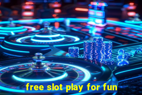 free slot play for fun