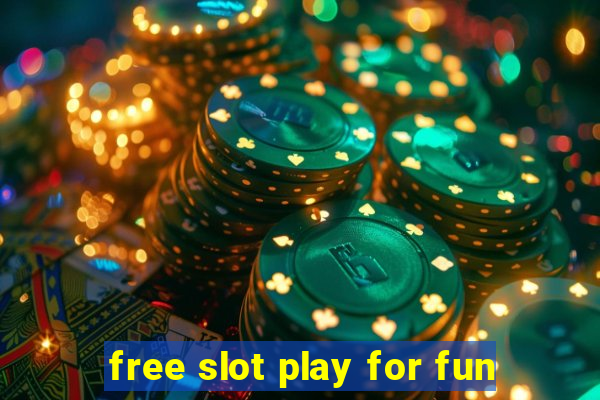 free slot play for fun