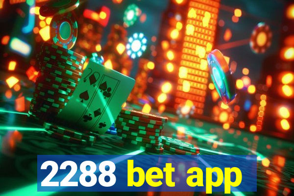 2288 bet app