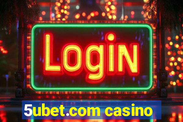 5ubet.com casino