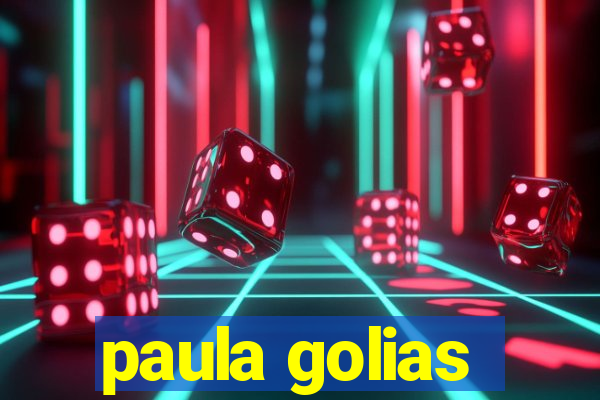 paula golias