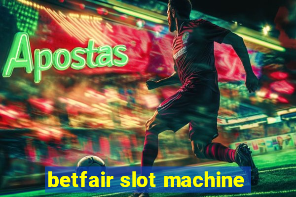 betfair slot machine