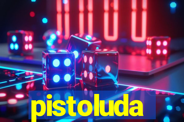 pistoluda