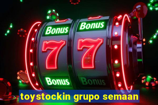 toystockin grupo semaan