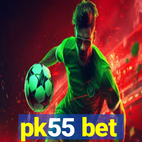 pk55 bet