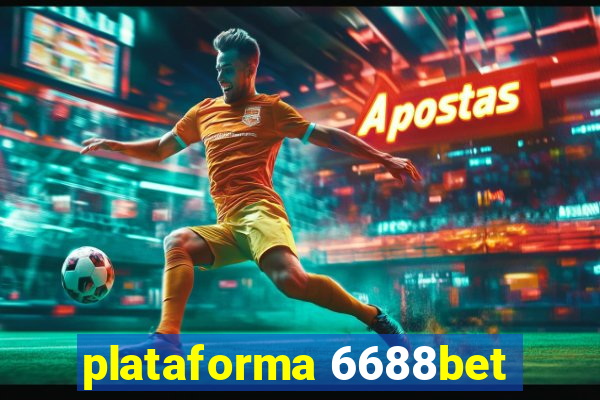 plataforma 6688bet