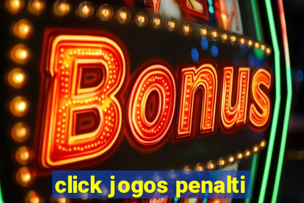 click jogos penalti