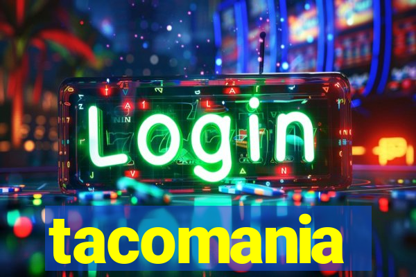 tacomania