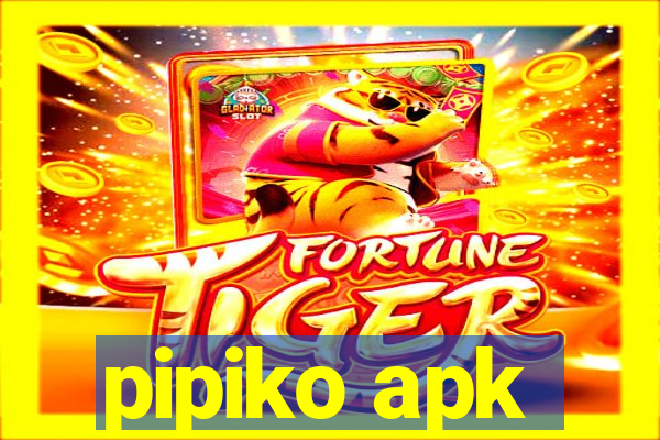 pipiko apk