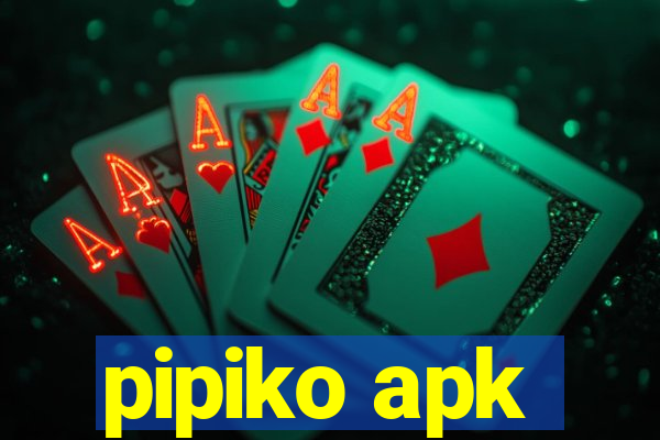 pipiko apk