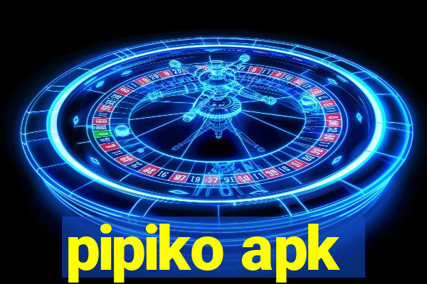 pipiko apk