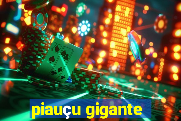 piauçu gigante