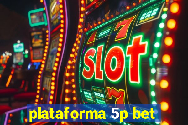 plataforma 5p bet