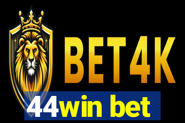 44win bet