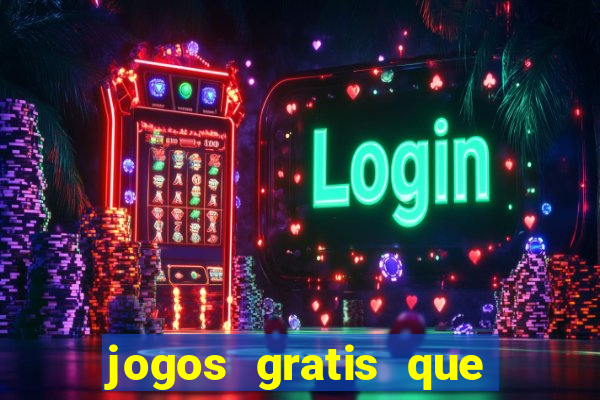 jogos gratis que realmente ganha dinheiro