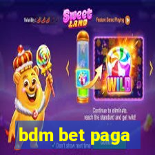 bdm bet paga