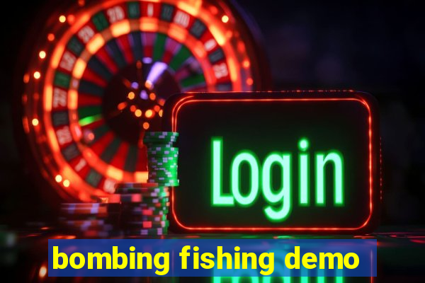 bombing fishing demo