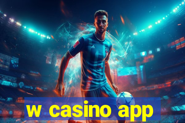 w casino app