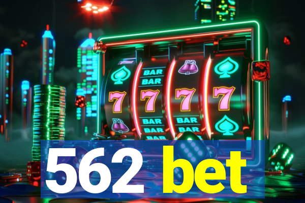 562 bet