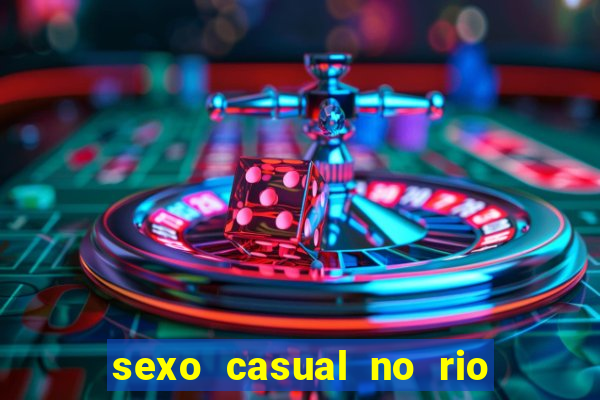 sexo casual no rio de janeiro