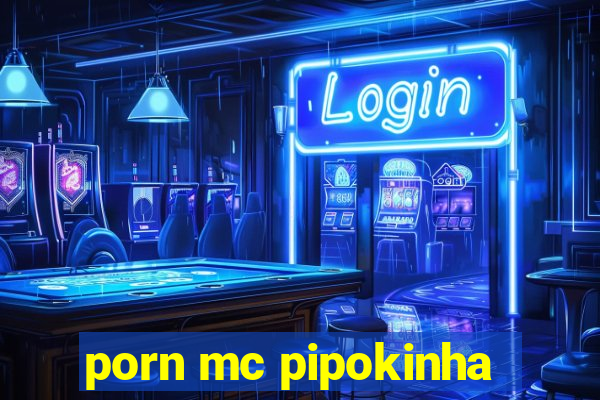 porn mc pipokinha