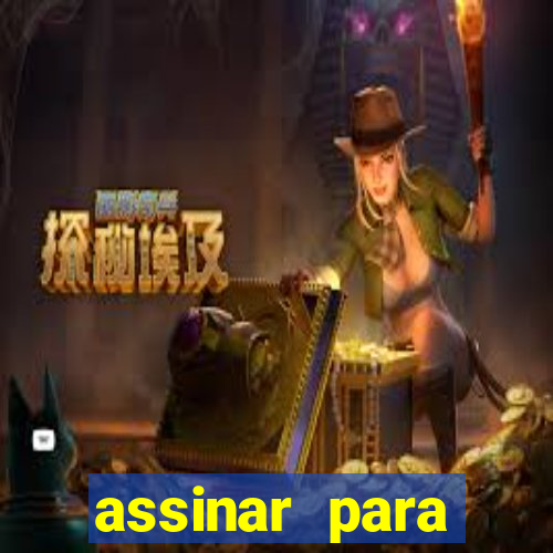 assinar para assistir jogos