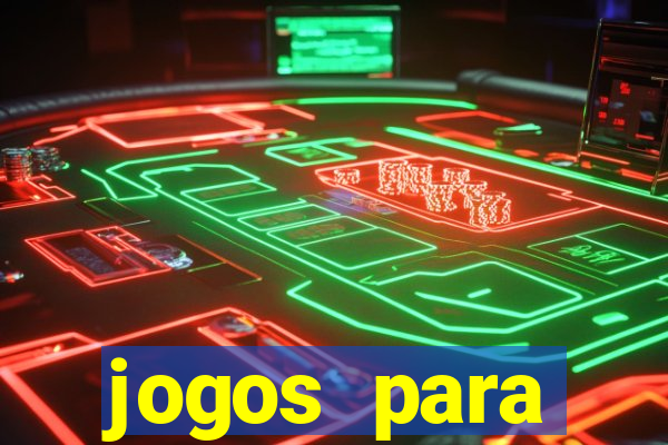 jogos para trabalhar regras e limites