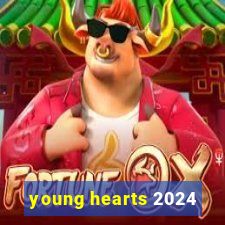 young hearts 2024