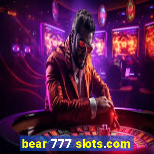 bear 777 slots.com