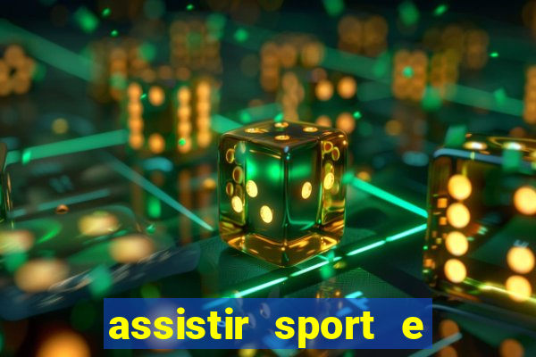 assistir sport e ponte preta