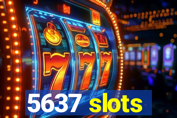 5637 slots