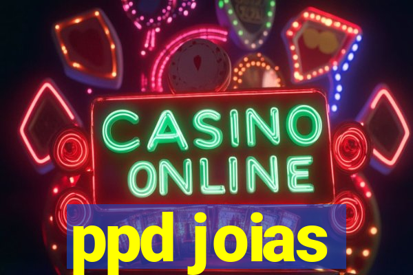 ppd joias