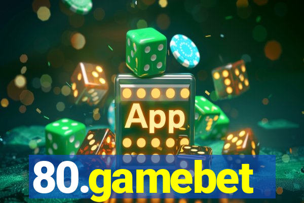 80.gamebet