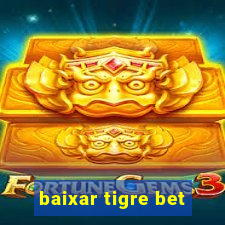 baixar tigre bet