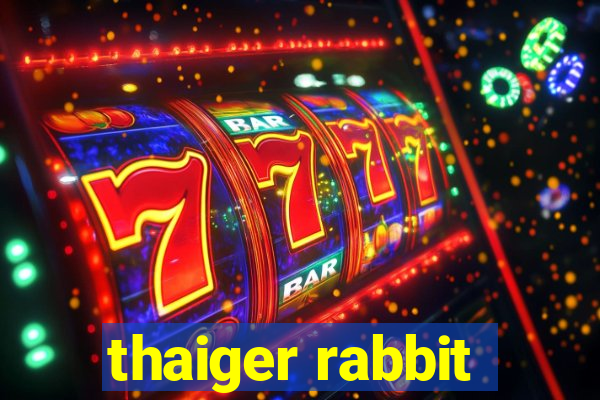 thaiger rabbit