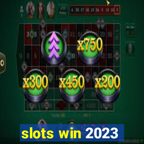 slots win 2023