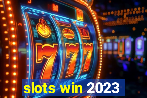 slots win 2023