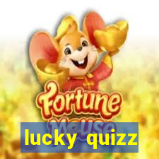 lucky quizz