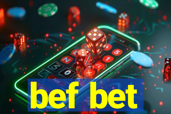 bef bet