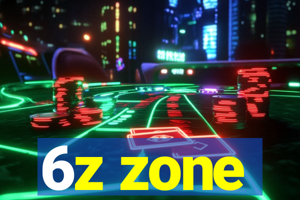 6z zone